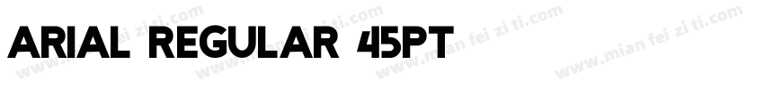Arial Regular 45PT字体转换
